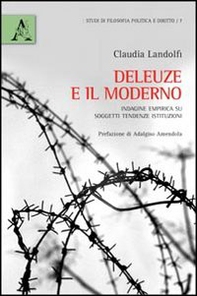Deleuze e il moderno. Indagine empirica su soggetti, tendenze, istituzioni - Librerie.coop