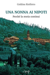 Una nonna ai nipoti. Perché la storia continui - Librerie.coop