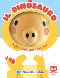 Il dinosauro. Soffici libri per crescere. Grandi animali soffici - Librerie.coop Il dinosauro. Soffici libri per crescere. Grandi animali soffici - Librerie.coop