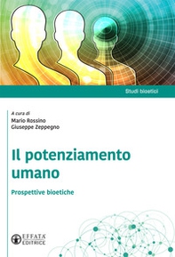 Il potenziamento umano. Prospettive bioetiche - Librerie.coop Il potenziamento umano. Prospettive bioetiche - Librerie.coop