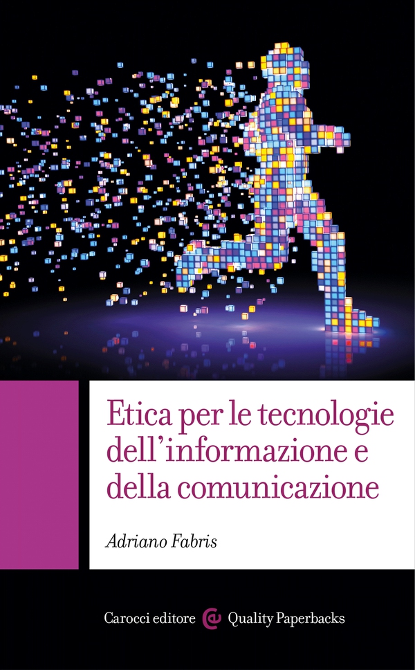 Etica per le tecnologie dell'informazione e della comunicazione - Librerie.coop Etica per le tecnologie dell'informazione e della comunicazione - Librerie.coop