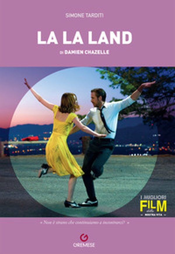 Damien Chazelle. La La Land - Librerie.coop Damien Chazelle. La La Land - Librerie.coop