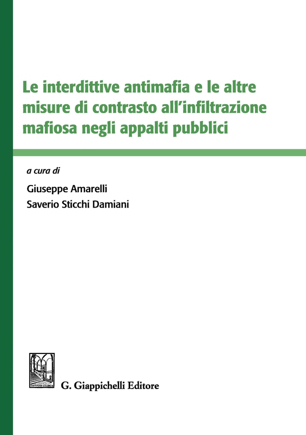Le interdettive antimafia e le altre misure di contrasto all'infiltrazione mafiosa negli appalti pubblici - Librerie.coop Le interdettive antimafia e le altre misure di contrasto all'infiltrazione mafiosa negli appalti pubblici - Librerie.coop