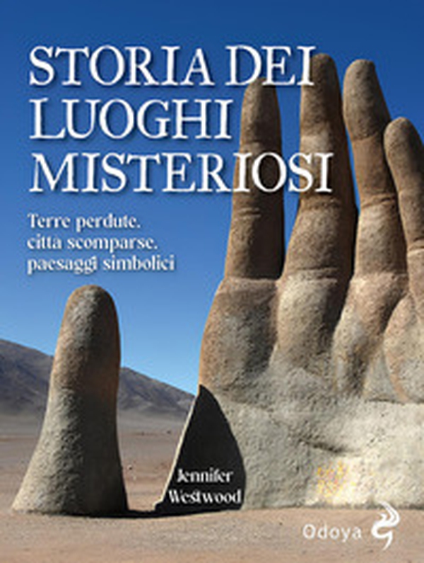 Storia dei luoghi misteriosi. Terre perdute, città scomparse, paesaggi simbolici - Librerie.coop Storia dei luoghi misteriosi. Terre perdute, città scomparse, paesaggi simbolici - Librerie.coop