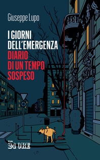 I giorni dell'emergenza. Diario di un tempo sospeso - Librerie.coop
