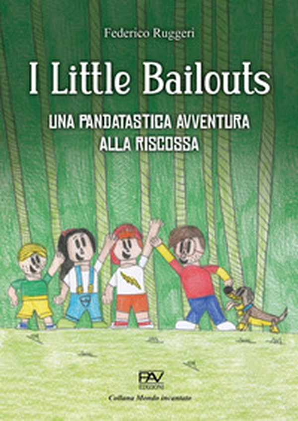 I little bailouts. Una pandatastica avventura, alla riscossa - Librerie.coop I little bailouts. Una pandatastica avventura, alla riscossa - Librerie.coop