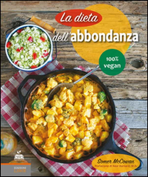 La dieta dell'abbondanza. 100% vegan - Librerie.coop La dieta dell'abbondanza. 100% vegan - Librerie.coop