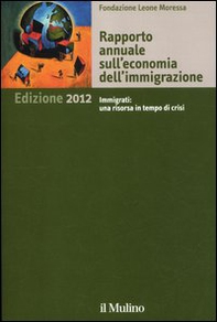 Rapporto annuale sull'economia dell'immigrazione 2012 - Librerie.coop