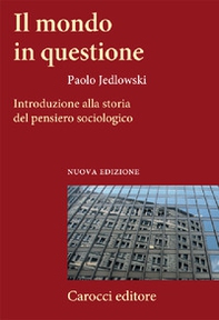 Il mondo in questione. Introduzione alla storia del pensiero sociologico - Librerie.coop