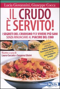 Il crudo è servito! I segreti del crudismo per vivere più sani senza rinunciare al piacere del cibo - Librerie.coop Il crudo è servito! I segreti del crudismo per vivere più sani senza rinunciare al piacere del cibo - Librerie.coop