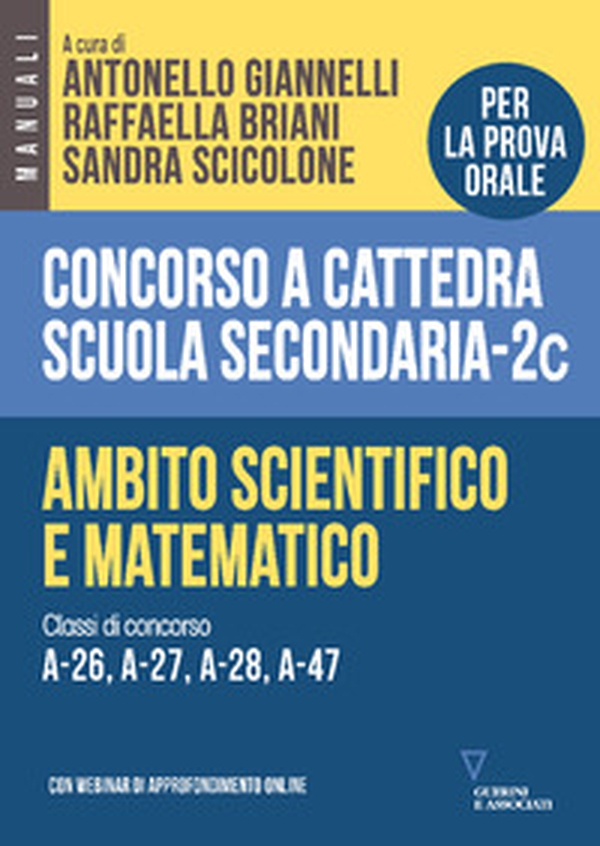 Concorso a cattedra scuola secondaria. Ambito scientifico e matematico. Classi di concorso A-26, A-27, A-28, A-47 - Vol. 2C - Librerie.coop Concorso a cattedra scuola secondaria. Ambito scientifico e matematico. Classi di concorso A-26, A-27, A-28, A-47 - Vol. 2C - Librerie.coop