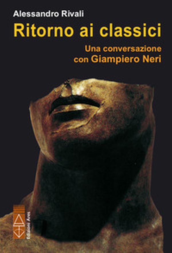 Ritorno ai classici. Una conversazione con Giampiero Neri - Librerie.coop Ritorno ai classici. Una conversazione con Giampiero Neri - Librerie.coop