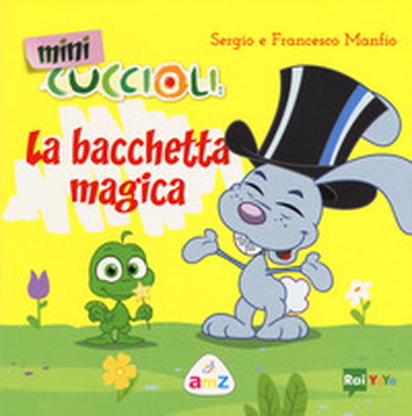 La bacchetta magica. Mini Cuccioli - Librerie.coop La bacchetta magica. Mini Cuccioli - Librerie.coop