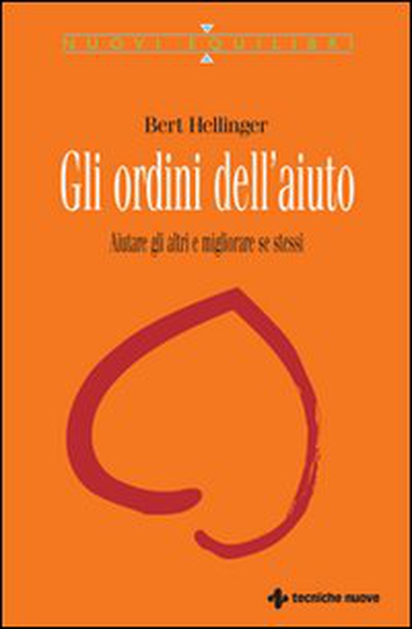 Gli ordini dell'aiuto. Aiutare gli altri e migliorare se stessi - Librerie.coop Gli ordini dell'aiuto. Aiutare gli altri e migliorare se stessi - Librerie.coop