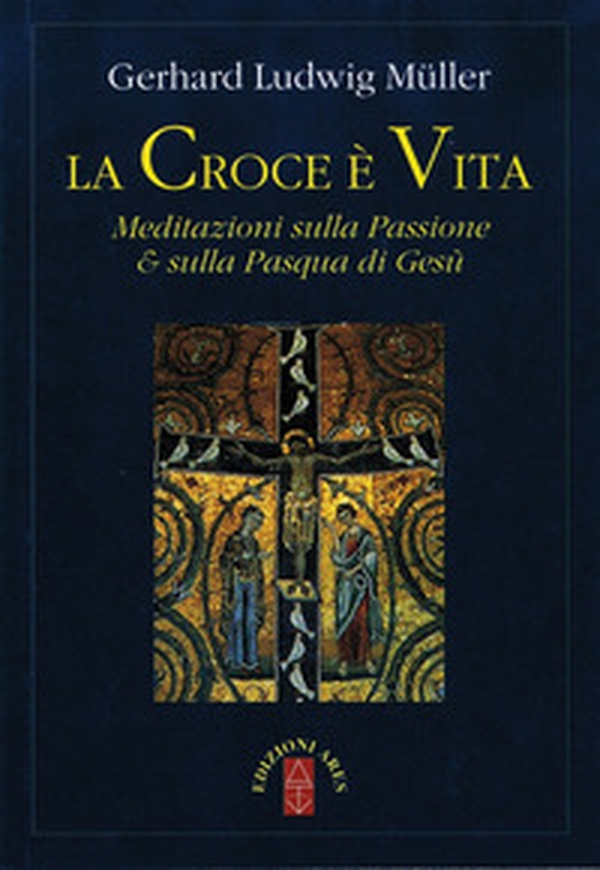 La croce è vita. Meditazioni sulla passione & sulla Pasqua di Gesù - Librerie.coop La croce è vita. Meditazioni sulla passione & sulla Pasqua di Gesù - Librerie.coop