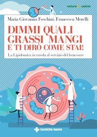 Dimmi quali grassi mangi e ti dirò come stai! - Librerie.coop