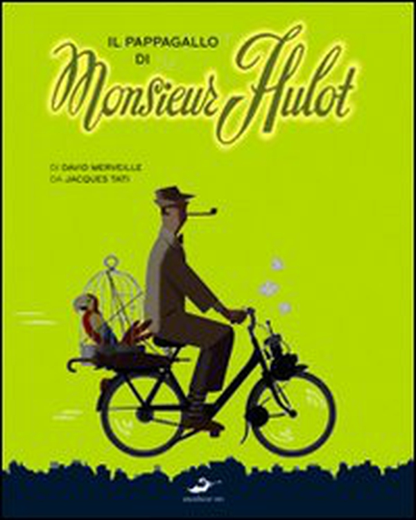 Il pappagallo di Monsieur Hulot - Librerie.coop Il pappagallo di Monsieur Hulot - Librerie.coop