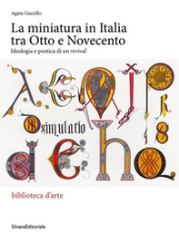 La miniatura in Italia tra Otto e Novecento. Ideologia e poetica di un «revival» - Librerie.coop