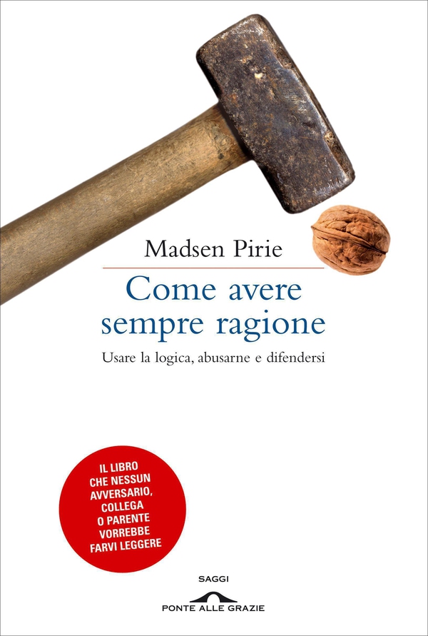Come avere sempre ragione - Librerie.coop Come avere sempre ragione - Librerie.coop