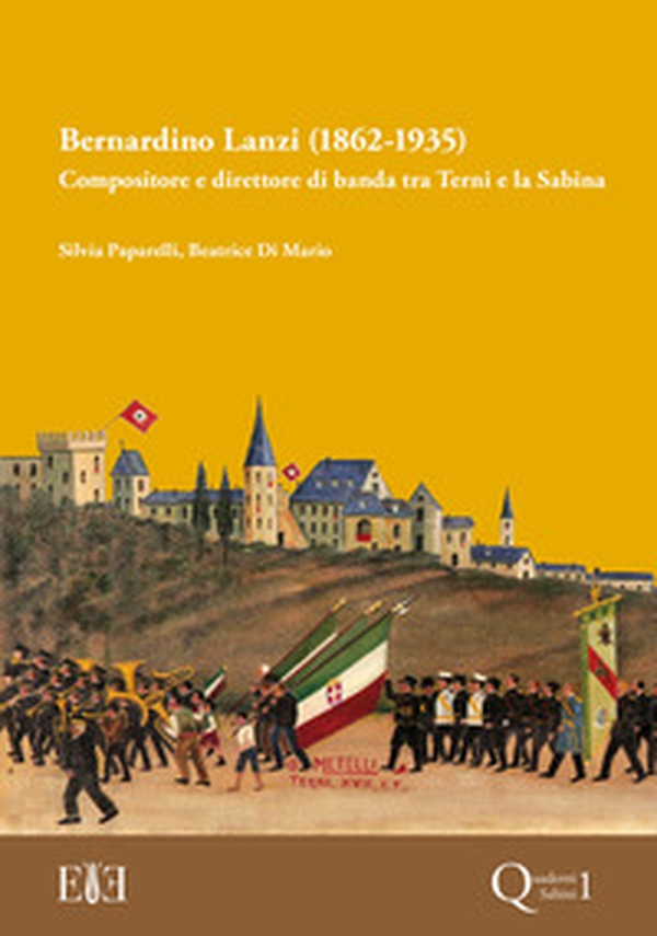 Bernardino Lanzi (1862-1935). Compositore e direttore di banda tra Terni e la Sabina - Librerie.coop Bernardino Lanzi (1862-1935). Compositore e direttore di banda tra Terni e la Sabina - Librerie.coop