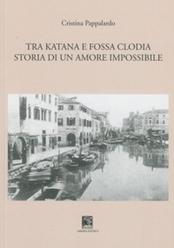Tra katana e fossa clodia. Storia di un amore impossibile - Librerie.coop