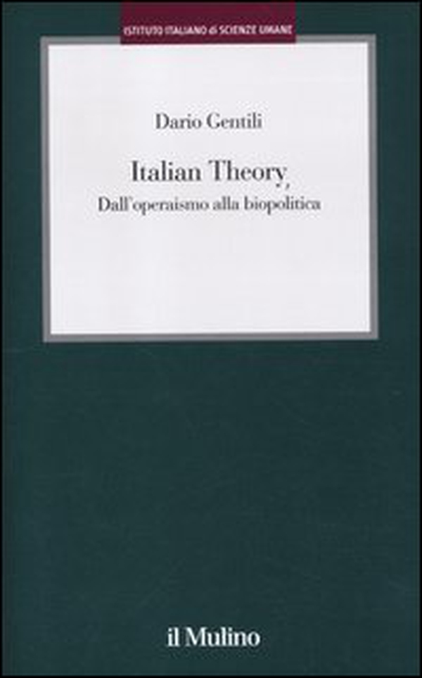 Italian Theory. Dall'operaismo alla biopolitica - Librerie.coop Italian Theory. Dall'operaismo alla biopolitica - Librerie.coop
