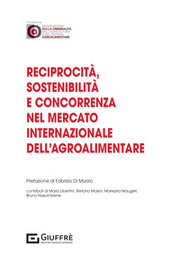 Reciprocità, sostenibilità e concorrenza nel mercato internazionale dell'agroalimentare - Librerie.coop Reciprocità, sostenibilità e concorrenza nel mercato internazionale dell'agroalimentare - Librerie.coop