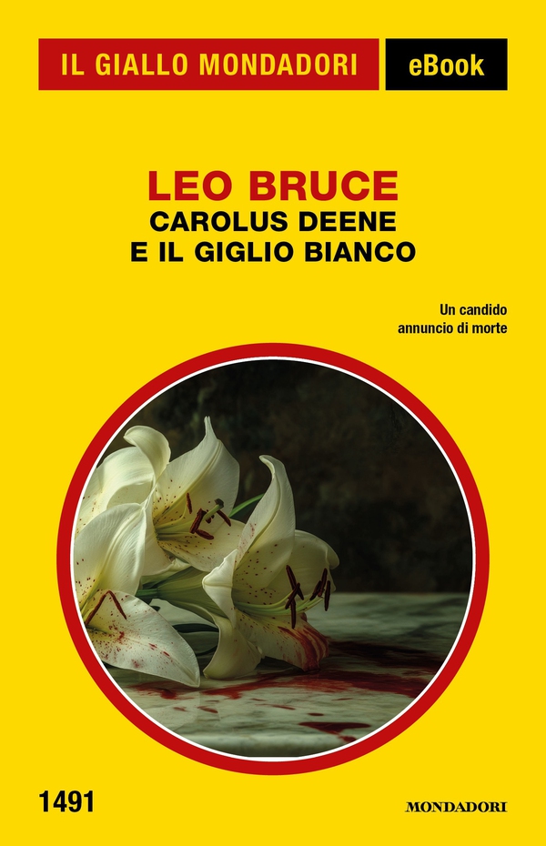 Carolus Deene e il giglio bianco (Il Giallo Mondadori) - Librerie.coop Carolus Deene e il giglio bianco (Il Giallo Mondadori) - Librerie.coop