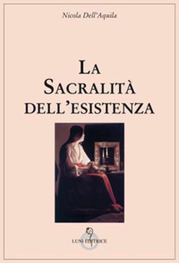 La sacralità dell'esistenza - Librerie.coop La sacralità dell'esistenza - Librerie.coop