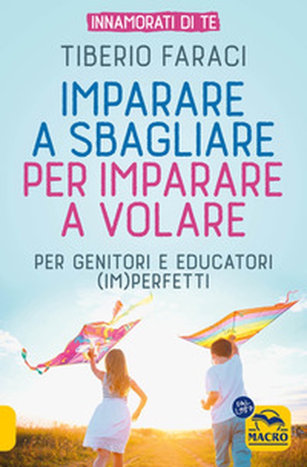 Imparare a sbagliare per imparare a volare. Per genitori e educatori (im)perfetti - Librerie.coop Imparare a sbagliare per imparare a volare. Per genitori e educatori (im)perfetti - Librerie.coop