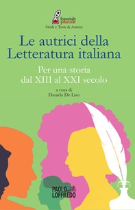 Le autrici della letteratura italiana. Per una storia dal XIII al XXI secolo - Librerie.coop