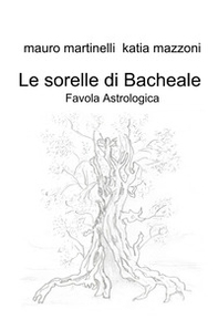 Le sorelle di Bacheale. Favola astrologica - Librerie.coop