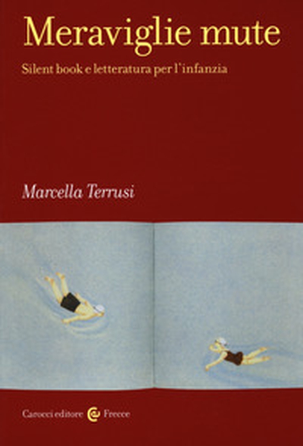 Meraviglie mute. Silent book e letteratura per l'infanzia - Librerie.coop Meraviglie mute. Silent book e letteratura per l'infanzia - Librerie.coop