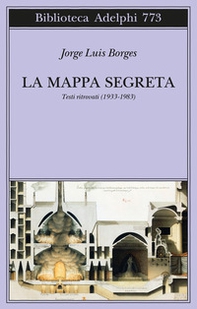 La mappa segreta. Testi ritrovati (1933-1983) - Librerie.coop La mappa segreta. Testi ritrovati (1933-1983) - Librerie.coop