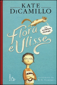Flora e Ulisse. Le avventure illustrate - Librerie.coop