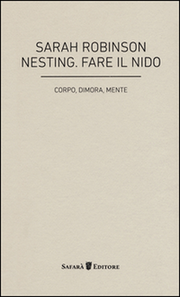 Nesting. Fare il nido. Corpo, dimora, mente - Librerie.coop Nesting. Fare il nido. Corpo, dimora, mente - Librerie.coop