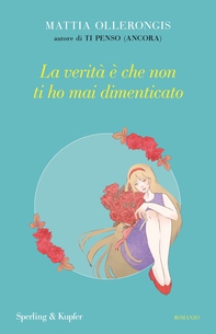 La verità è che non ti ho mai dimenticato - Librerie.coop