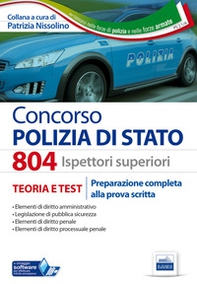 804 Ispettori superiori nella Polizia di Stato. Manuale completo per la preparazione alla prova scritta - Librerie.coop