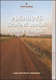 Pushboys. Storie di uomini, ruote e canguri - Librerie.coop