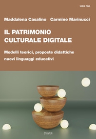 Il patrimonio culturale digitale. Modelli teorici, proposte didattiche, nuovi linguaggi educativi - Librerie.coop Il patrimonio culturale digitale. Modelli teorici, proposte didattiche, nuovi linguaggi educativi - Librerie.coop