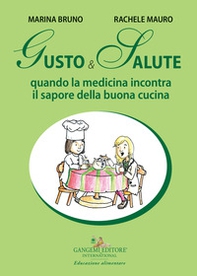 Gusto e salute. Quando la medicina incontra il sapore della buona cucina - Librerie.coop Gusto e salute. Quando la medicina incontra il sapore della buona cucina - Librerie.coop