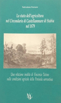 Lo stato dell'agricoltura nel circondario di Castellammare di Stabia nel 1879. Una relazione inedita di Vincenzo Tutino... - Librerie.coop