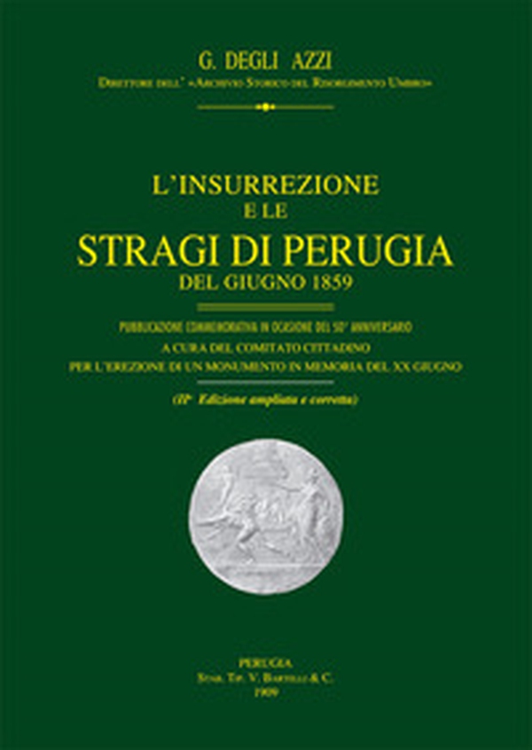 L'insurrezione e le stragi di Perugia del giugno 1859 - Librerie.coop L'insurrezione e le stragi di Perugia del giugno 1859 - Librerie.coop