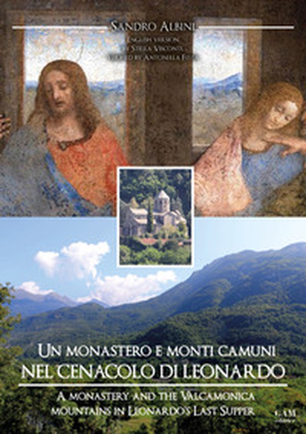 Un monastero e monti camuni nel Cenacolo di Leonardo - Librerie.coop Un monastero e monti camuni nel Cenacolo di Leonardo - Librerie.coop