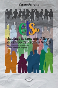 ConTeSto. Educare la cura dell'Altro al tempo dei legami fragili - Librerie.coop