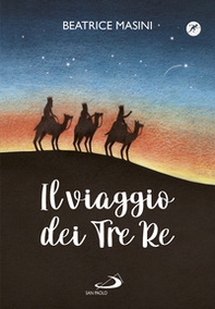 Il viaggio dei tre re. Aspettando Natale - Librerie.coop Il viaggio dei tre re. Aspettando Natale - Librerie.coop