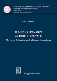 Il medico dinanzi al diritto penale. Alla ricerca di limiti razionali all'imputazione colposa - Librerie.coop Il medico dinanzi al diritto penale. Alla ricerca di limiti razionali all'imputazione colposa - Librerie.coop