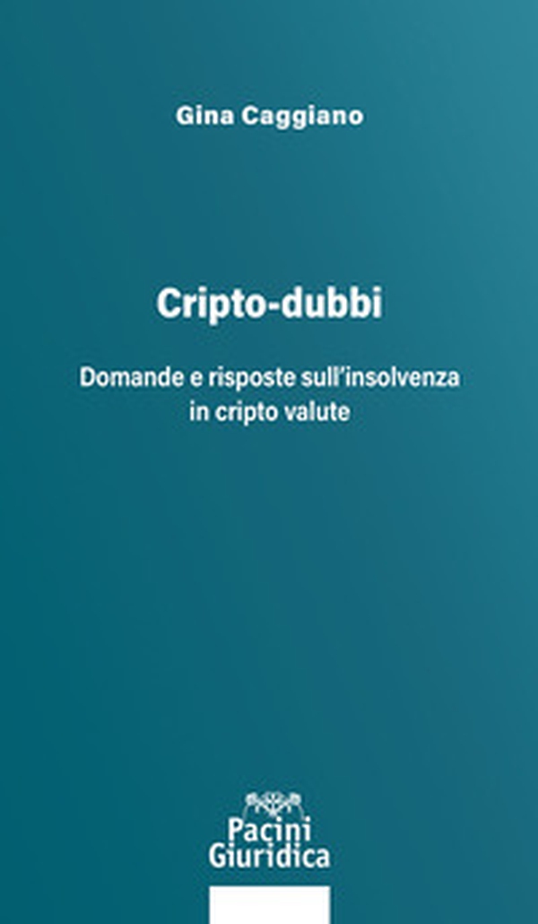 Cripto-dubbi. Domande e risposte sull'insolvenza in cripto valute - Librerie.coop Cripto-dubbi. Domande e risposte sull'insolvenza in cripto valute - Librerie.coop