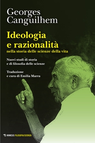 Ideologia e razionalità nella storia delle scienze della vita - Librerie.coop