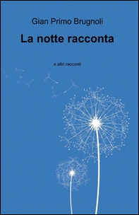 La notte racconta e altri racconti - Librerie.coop